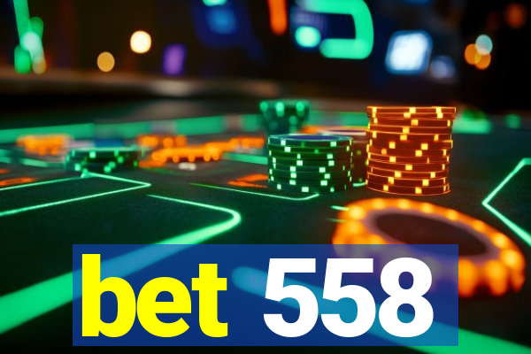 bet 558